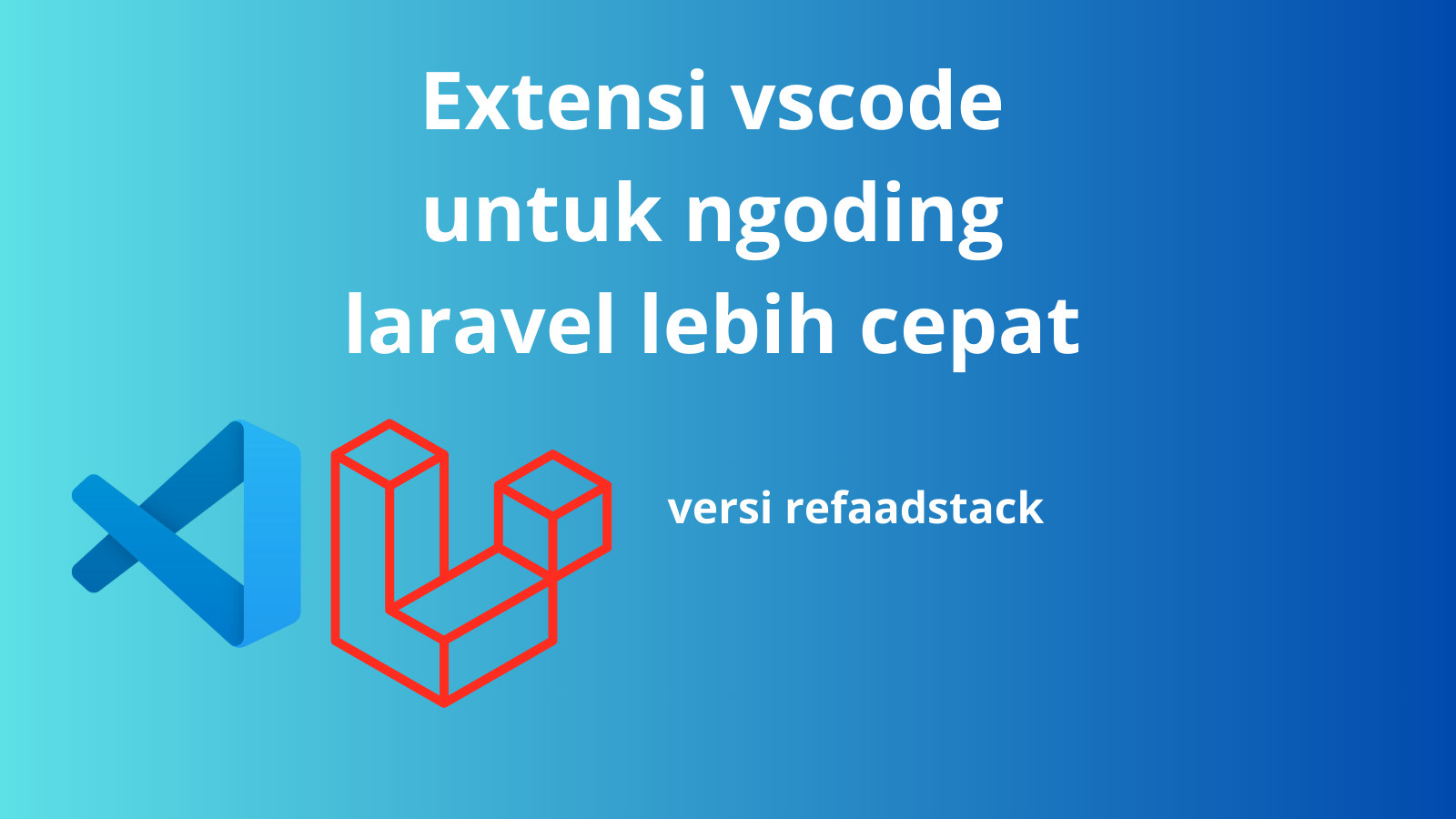 extension-vscode-untuk-ngoding-laravel