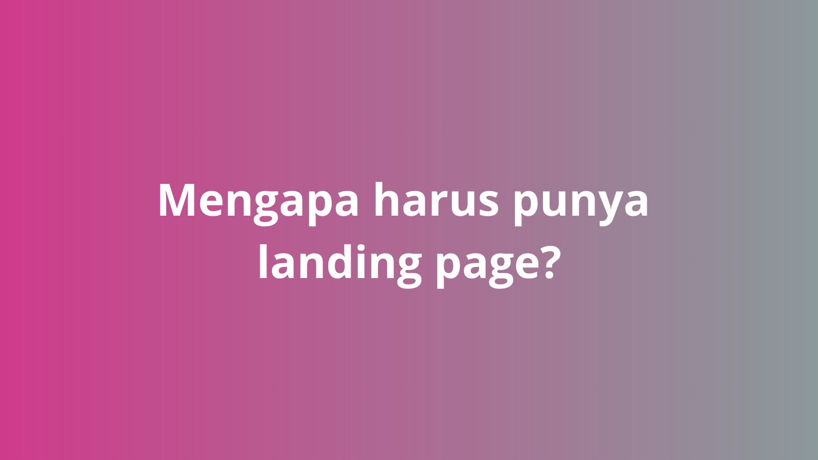 mengapa-landing-page-penting-untuk-bisnis-anda